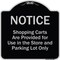 Signmission Designer Series-Notice-Shopping Carts Are Provided For Use In The Store And, BS-1818-9805 A-DES-BS-1818-9805 - alternate 1